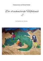 Der drachenstarke Hilfedienst 2 Cover des Buches Der drachenstarke Hilfedienst 2 (ISBN: 9783759734808)