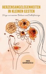Herzensangelegenheiten in kleinen Gesten Cover des Buches Herzensangelegenheiten in kleinen Gesten (ISBN: 9783759736888)