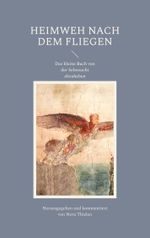 Heimweh nach dem Fliegen Cover des Buches Heimweh nach dem Fliegen (ISBN: 9783759737212)