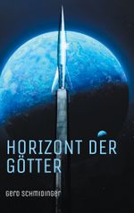 Horizont der Götter Cover des Buches Horizont der Götter (ISBN: 9783759742469)