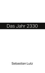 Das Jahr 2330 Cover des Buches Das Jahr 2330 (ISBN: 9783759748997)