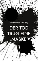 Der Tod trug eine Maske Cover des Buches Der Tod trug eine Maske (ISBN: 9783759749529)