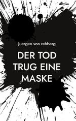 Der Tod trug eine Maske Cover des Buches Der Tod trug eine Maske (ISBN: 9783759749789)