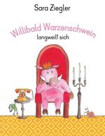 Willibald Warzenschwein langweilt sich Cover des Buches Willibald Warzenschwein langweilt sich (ISBN: 9783759749994)