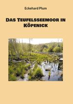 Das Teufelsseemoor in Köpenick Cover des Buches Das Teufelsseemoor in Köpenick (ISBN: 9783759750723)