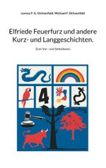 Elfriede Feuerfurz und andere Kurz- und Langgeschichten. Cover des Buches Elfriede Feuerfurz und andere Kurz- und Langgeschichten. (ISBN: 9783759750860)