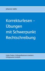 Korrekturlesen - Übungen mit Schwerpunkt Rechtschreibung Cover des Buches Korrekturlesen - Übungen mit Schwerpunkt Rechtschreibung (ISBN: 9783759751416)