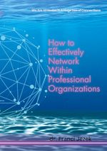 How to Effectively Network Within Professional Organizations Cover des Buches How to Effectively Network Within Professional Organizations (ISBN: 9783759751461)