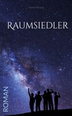Raumsiedler Cover des Buches Raumsiedler (ISBN: 9783759751485)
