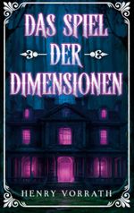 Das Spiel der Dimensionen Cover des Buches Das Spiel der Dimensionen (ISBN: 9783759751614)