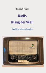 Radio - Klang der Welt Cover des Buches Radio - Klang der Welt (ISBN: 9783759753151)