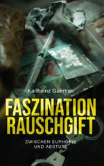 Faszination Rauschgift Cover des Buches Faszination Rauschgift (ISBN: 9783759755209)