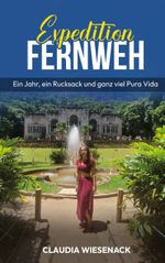 Expedition Fernweh Cover des Buches Expedition Fernweh (ISBN: 9783759758446)