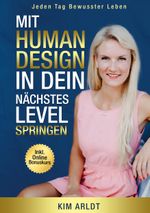 Mit Human Design in dein nächstes Level springen Cover des Buches Mit Human Design in dein nächstes Level springen (ISBN: 9783759758910)
