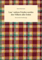 Lass` wahren Frieden werden den Völkern aller Erden Cover des Buches Lass` wahren Frieden werden den Völkern aller Erden (ISBN: 9783759758989)