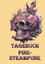 Tagebuch Pink-Steampunk Cover des Buches Tagebuch Pink-Steampunk (ISBN: 9783759759726)