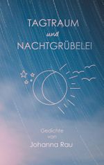 Tagtraum und Nachtgrübelei Cover des Buches Tagtraum und Nachtgrübelei (ISBN: 9783759760074)