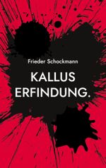 Kallus Erfindung. Cover des Buches Kallus Erfindung. (ISBN: 9783759760319)