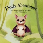 Flotis Abenteuer Cover des Buches Flotis Abenteuer (ISBN: 9783759760463)