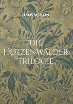 Die Hotzenwälder Trilogie Cover des Buches Die Hotzenwälder Trilogie (ISBN: 9783759760593)