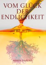 Vom Glück der Endlichkeit Cover des Buches Vom Glück der Endlichkeit (ISBN: 9783759761149)