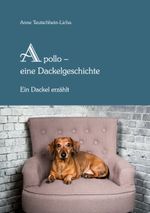 Apollo - ein Dackel erzählt Cover des Buches Apollo - ein Dackel erzählt (ISBN: 9783759761279)