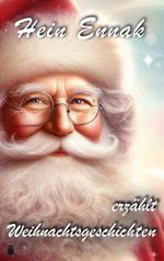 Hein Ennak erzählt Weihnachtsgeschichten Cover des Buches Hein Ennak erzählt Weihnachtsgeschichten (ISBN: 9783759767295)