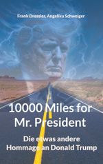 10000 Miles for Mr. President Cover des Buches 10000 Miles for Mr. President (ISBN: 9783759767394)