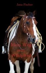 Mein Weg zum Wildpferd Cover des Buches Mein Weg zum Wildpferd (ISBN: 9783759767561)