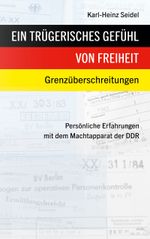 Ein trügerisches Gefühl von Freiheit Cover des Buches Ein trügerisches Gefühl von Freiheit (ISBN: 9783759767950)