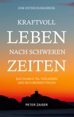 Kraftvoll leben nach schweren Zeiten Cover des Buches Kraftvoll leben nach schweren Zeiten (ISBN: 9783759768810)