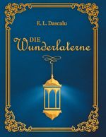 Die Wunderlaterne Cover des Buches Die Wunderlaterne (ISBN: 9783759769640)