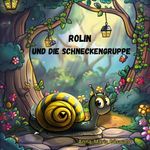 Rolin und die Schneckengruppe Cover des Buches Rolin und die Schneckengruppe (ISBN: 9783759769817)