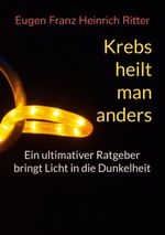 Krebs heilt man anders Cover des Buches Krebs heilt man anders (ISBN: 9783759769961)