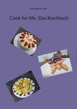 Cook for life- Das Kochbuch Cover des Buches Cook for life- Das Kochbuch (ISBN: 9783759770400)
