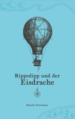 Rippedipp und der Eisdrache Cover des Buches Rippedipp und der Eisdrache (ISBN: 9783759774569)