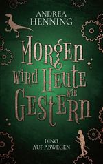 Morgen wird Heute wie Gestern Cover des Buches Morgen wird Heute wie Gestern (ISBN: 9783759774613)