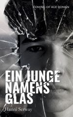 Ein Junge namens Glas Cover des Buches Ein Junge namens Glas (ISBN: 9783759774651)