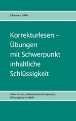 Korrekturlesen - Übungen mit Schwerpunkt inhaltliche Schlüssigkeit Cover des Buches Korrekturlesen - Übungen mit Schwerpunkt inhaltliche Schlüssigkeit (ISBN: 9783759775252)