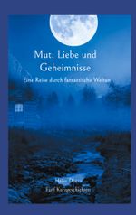 Mut, Liebe und Geheimnisse Cover des Buches Mut, Liebe und Geheimnisse (ISBN: 9783759777737)
