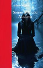Sonne, Blut und Alabama Cover des Buches Sonne, Blut und Alabama (ISBN: 9783759778529)