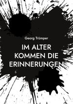 Im Alter kommen die Erinnerungen Cover des Buches Im Alter kommen die Erinnerungen (ISBN: 9783759779168)