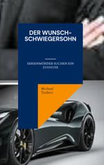 Der Wunsch-Schwiegersohn Cover des Buches Der Wunsch-Schwiegersohn (ISBN: 9783759780041)