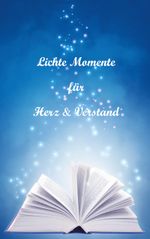 Lichte Momente für Herz und Verstand Cover des Buches Lichte Momente für Herz und Verstand (ISBN: 9783759783707)