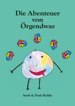 Die Abenteuer von Örgendwas Cover des Buches Die Abenteuer von Örgendwas (ISBN: 9783759783806)