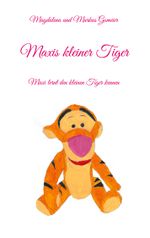 Maxis kleiner Tiger Cover des Buches Maxis kleiner Tiger (ISBN: 9783759784001)