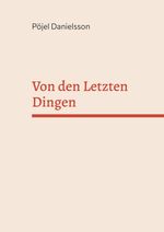 Von den Letzten Dingen Cover des Buches Von den Letzten Dingen (ISBN: 9783759785862)