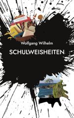Schulweisheiten Cover des Buches Schulweisheiten (ISBN: 9783759786104)