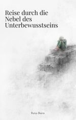 Reise durch die Nebel des Unterbewusstseins Cover des Buches Reise durch die Nebel des Unterbewusstseins (ISBN: 9783759786760)