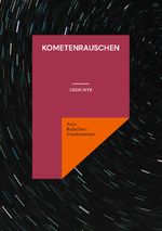 Kometenrauschen Cover des Buches Kometenrauschen (ISBN: 9783759786838)